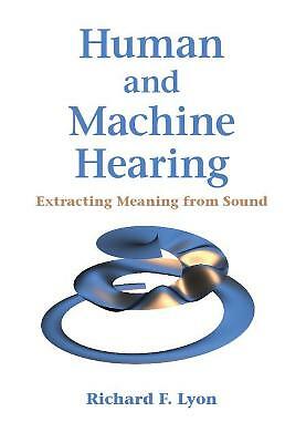 Human and Machine Hearing Extracting Meaning from Sound Lyon Hardback