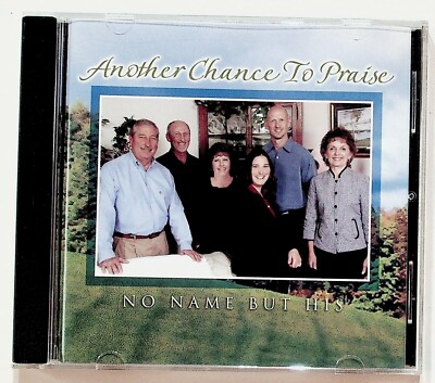 Another Chance To Praise No Name But His Gospel Christian CD