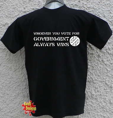 Whoever You Vote For Government Wins CRASS Punk Rock Anarchy T-Shirt alle Größen