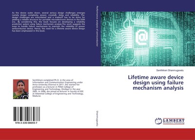 Lifetime aware device design using failure mechanism analysis Senthilrani Shanmu