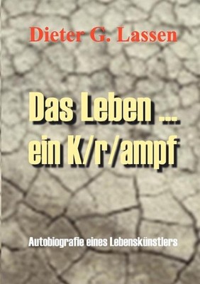 Das Leben ... Ein K/r/ampf by Dieter G. Lassen (German) Paperback Book