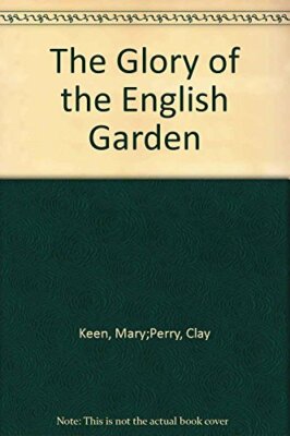 The Glory of the English Garden By Mary Kenn