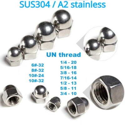 UN HEXAGONAL DOME NUT #6 #8 #10 1/4-20 5/16-18 3/8-16 7/16-14 1/2-13 5/8-11 3/4