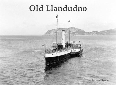 Bernard Byrom Old Llandudno and Its Tramways (Taschenbuch)