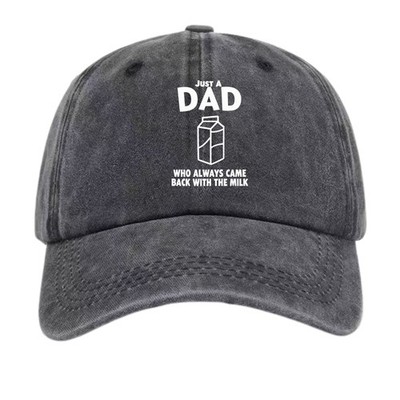 Funny Dad Joke Baseball Cap - Just A Dad Who Always Came Back With The Milk Hat