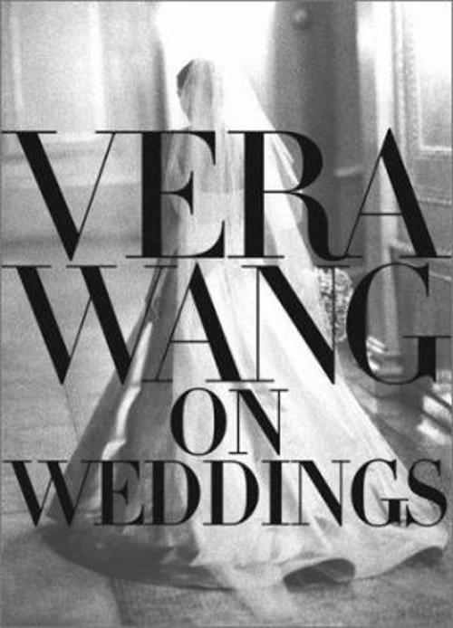 Vera Wang on Weddings by Vera Wang (2001, Hardcover) for