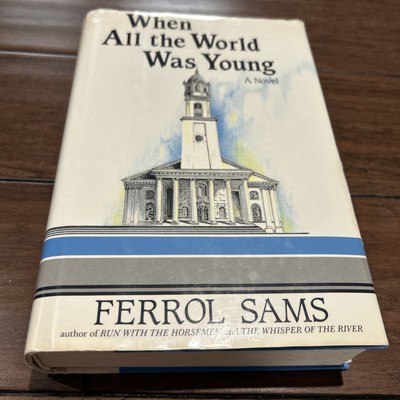 When All the World Was Young by Ferrol Sams, 2nd Printing 1992 Hard Cover Book