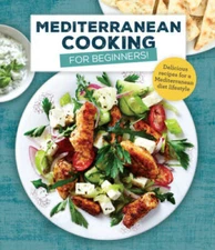 Mediterranean Cooking for Beginners: Delicious Recipes for a Mediterranea - GOOD