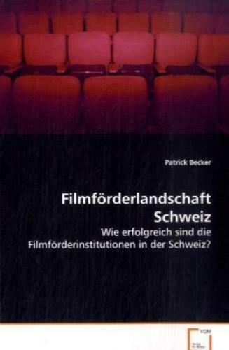Filmförderlandschaft Schweiz Wie Erfolgreich Sind Die