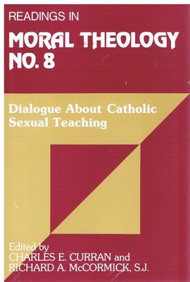Dialogue About Catholic Sexual Teaching (Readings in Moral Theology) - Curra...
