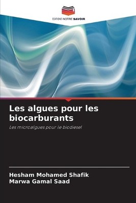 Les algues pour les biocarburants by Hesham Mohamed Shafik (French) Paperback Bo