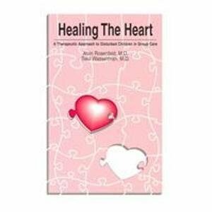 Healing the Heart: A Therapeutic Approach to Buch Child Welfare League of Amer
