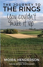 The Journey to the Rings: You couldn't make it up,Mrs Moira C He