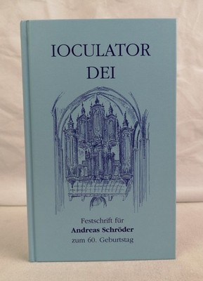 Ioculator Dei. Festschrift für Andreas Schröder zum 60. Geburtstag. Europäische
