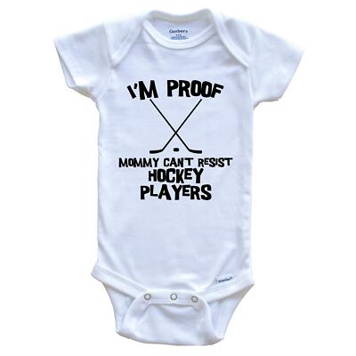 I'm Proof Mommy Can't Resist Hockey Players Funny Hockey Baby Bodysuit