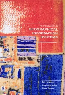 An Introduction to Geographical Information Systems - Heywood, Ian