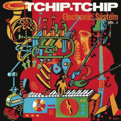 Electronic System - Tchip Tchip (Vol. 3) LP NEW Colored Vinyl Daniel Lacksman