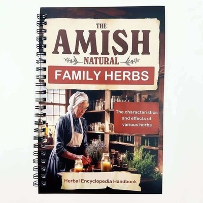 The Amish Natural Home Remedies 3000 TimeTested Herbal Remedies for Your Fami...