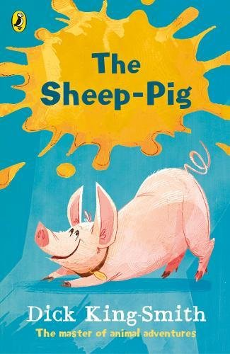 The Sheep-pig: 40th Anniversary Edition - King-Smith, Dick