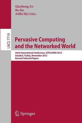 Pervasive Computing and the Networked World - 9783642370144