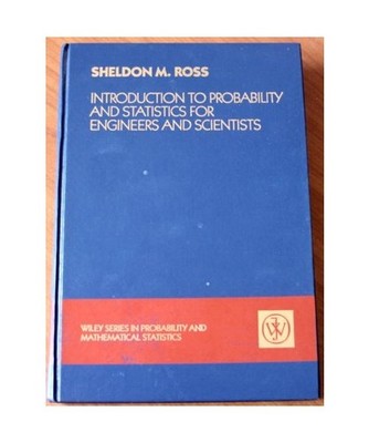 Introduction to Probability and Statistics for Engineers and Scientists