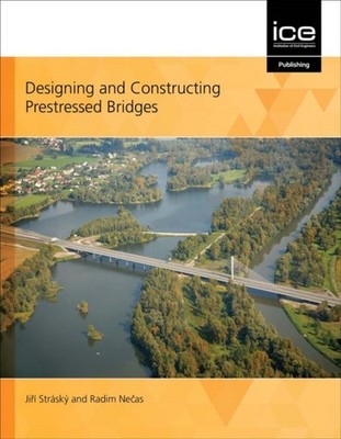Designing and Constructing Prestressed Bridges by Jiri Strasky HARDBACK