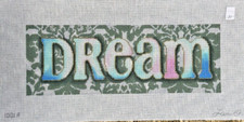 "Dream" Hand Painted Needlepoint Canvas 13 Mesh 16.5 x 6 1001A Lani