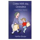Come With Me Grandma and Other Stories 9780759605343 by Hertha Binder