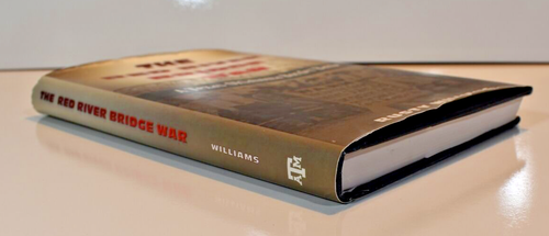 The Red River Bridge War Book Texas Oklahoma Border Battle Signed Rusty Williams - Picture 2 of 12