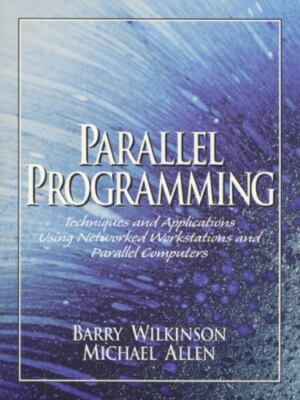 Parallel Programming: Techniques and Applications Using Networked Workstations 