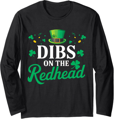 Funny St Patricks Day Drinking Dibs On The Redhead Long Sleeve Tshirt