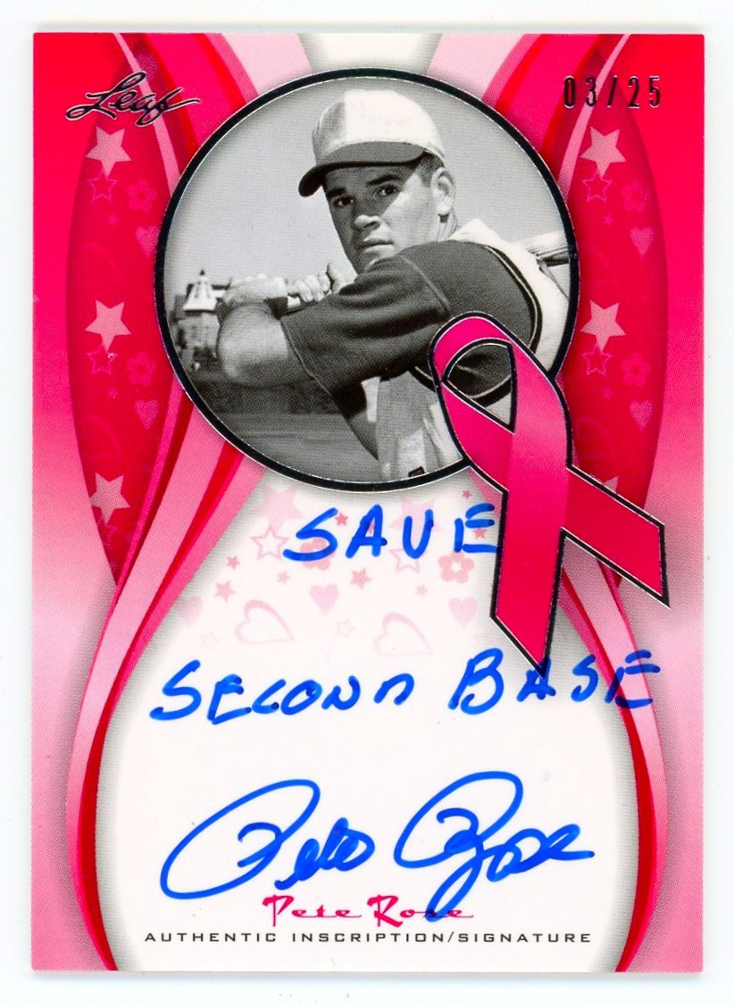 2013 Leaf Pink Ribbon Pete Rose Save Second Base Inscription Silver Auto 3/25 SP