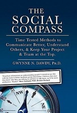 The Social Compass Time Tested Methods To Communicate Better, Gwynne Dawdy Ph.D