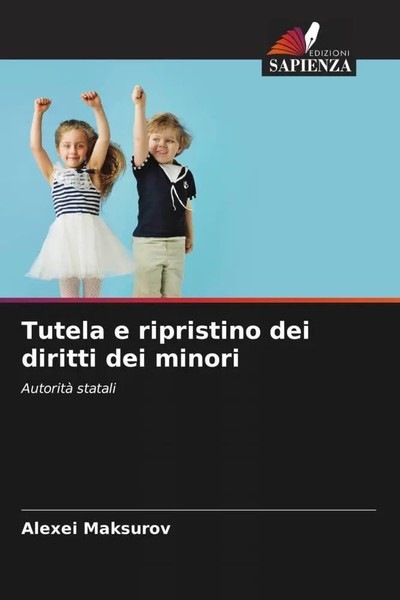 Tutela E Ripristino Dei Diritti Dei Minori Autorità Statali Alexei Maksurov Buch-image