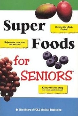 Super Foods for Seniors - FC & A - Good - See condition notes