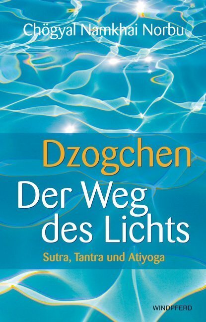 Dzogchen - Der Weg Des Lichts | Chogyal Namkhai Norbu, Namkhai Norbu