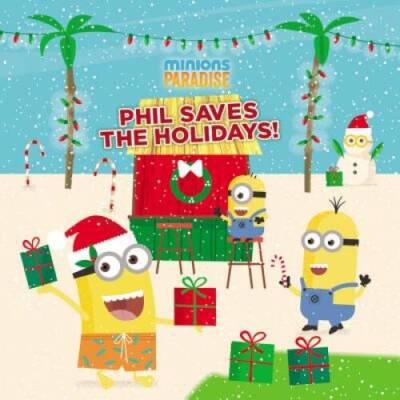 Minions Paradise: Phil Saves the Holidays - Hardcover By King, Trey - GOOD
