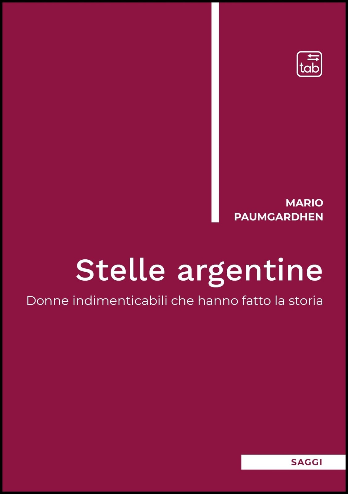 Libro Nuovo - Paumgardhen Mario - Stelle Argentine. Donne Indimenticabili Che Ha