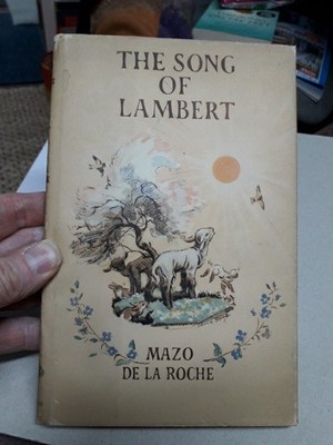 THE SONG OF LAMBERT By Mazo de la Roche. (Macmillan and Co Ltd 1955) HARDBACK. 