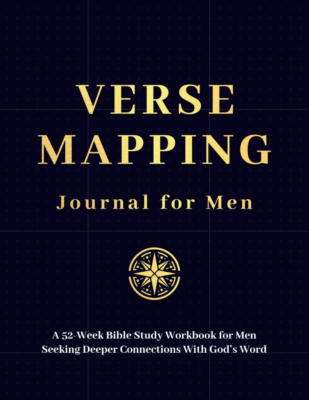 Verse Mapping Journal for Men: A 52-Week Bible Study Workbook for Men Seeking De