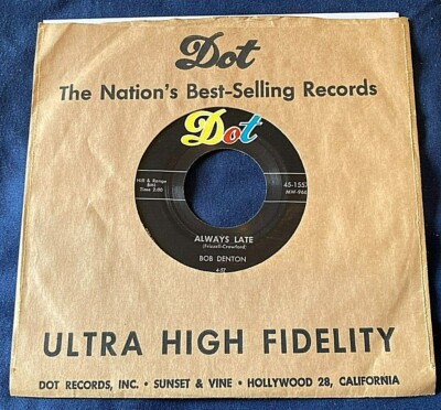Bob Denton - Always Late/On My Mind Again 45 Dot rockabilly Strong VG+ HEAR