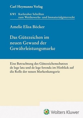 Das Gütezeichen im neuen Gewand der Gewährleistungsmarke | Amelie Böcker
