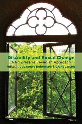 Disability and Social Change: A Progressive Canadian Approach - paperback La...