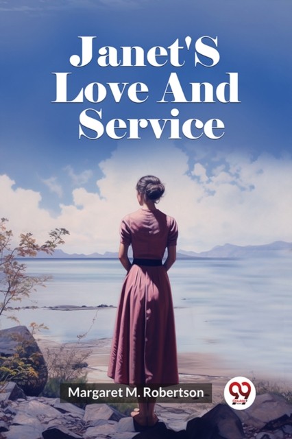 JanetS Love And Service by Margaret M Robertson PAPERBACK 9789362769145