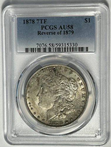 1878 7 TF REVERSE OF 1879 PCGS AU 58
