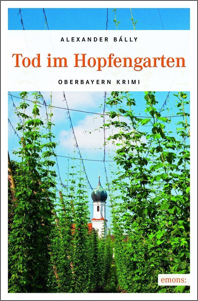 Thumbnail - Tod Hopfengarten | Oberbayern Krimi | Alexander Bálly | Taschenbuch |