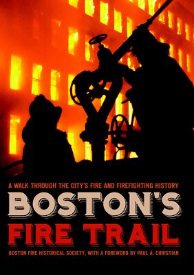 NEW The History Press Boston's Fire Trail, MA 9781596293618  Trade Paperback