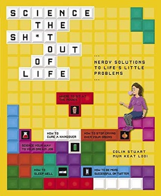 Science the Sh*t Out of Life