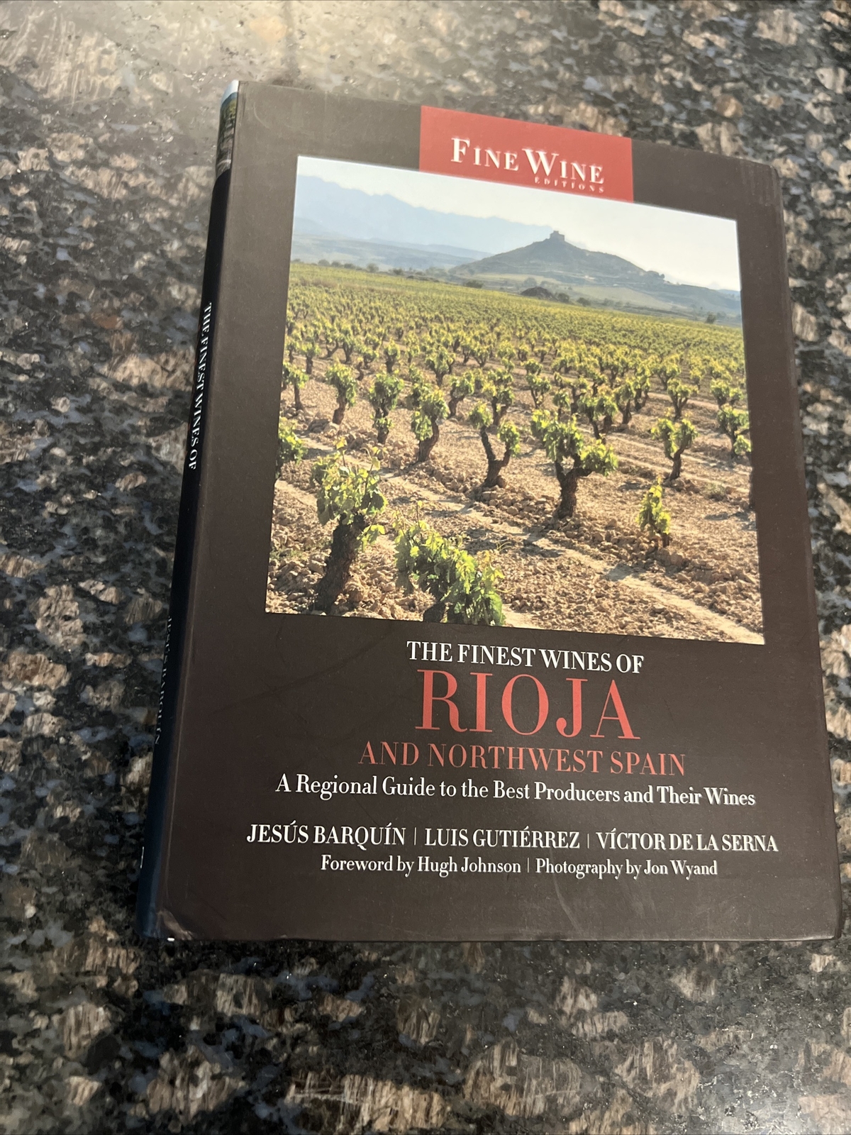 THE FINEST WINES OF RIOJA AND NORTHWEST SPAIN: A REGIONAL By Jesus Barquin