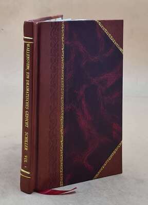 Wallenstein, Ein Dramatisches Gedicht Volume 1 1800 [Leather Bound]